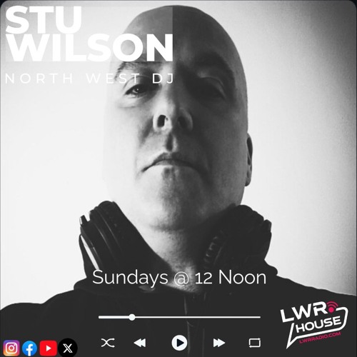 #287 LWR House Progressive House (2hr set) @djstuwilson