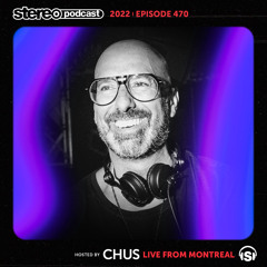 CHUS | LIVE FROM MONTREAL | Stereo Productions Podcast 470