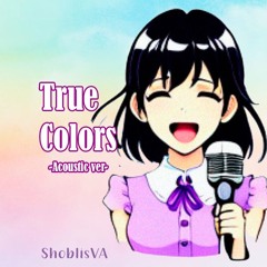 ShoblisVA- True Colors (Acoustic Cover)