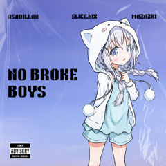 NO BROKE BOYS (ASA X SLICEJAX X MAZAZKI EDIT)