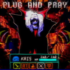 - PLUG AND PRAY -