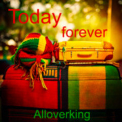 Today forever
