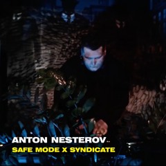 Safe Mode x Syndicate: ANTON NESTEROV (2021-11-18)