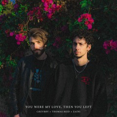 you were my love, then you left (w/ Thomas Reid)[prod. Zaini]