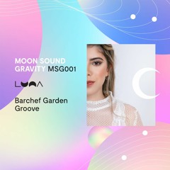 Moon Sound Gravity | 02-2022 | Barchef #001