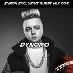 Exron Exclusive Guest Mix 006: Dynoro