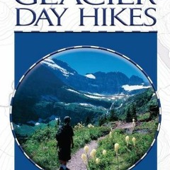 ( ydB ) Glacier Day Hikes: Now With GPS Compatible Maps by  Alan Leftridge ( HTLD )