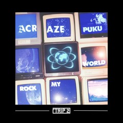 Rock My World - ACRAZE (TRIP 2 REMIX)