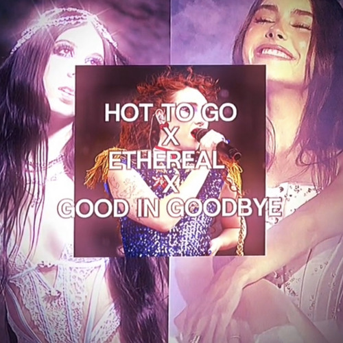 hot to go x ethereal x good in goodbye