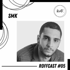 RofFCast #05 - SMK