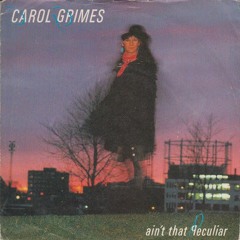 CAROL GRIMES & THE BLOCKHEADS AIN'T THAT PECULIAR (12 INCH VERSION).mp3
