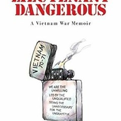 [PDF-Online] Download Lieutenant Dangerous: A Vietnam War Memoir