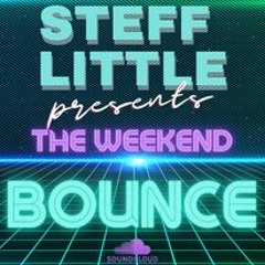 The Weekend Bounce Ep003 Steff Little & Daniel Stevenson