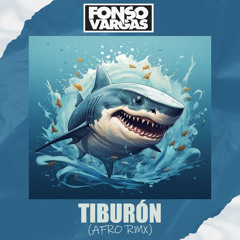 Fonso Vargas - Tiburón (Afro RMX)