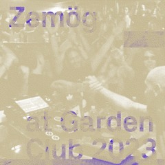 Zemög at Garden Club 2023