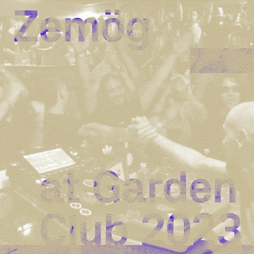 Zemög at Garden Club 2023