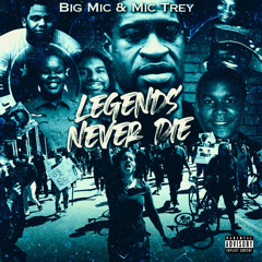 Legends Never Die (feat. Mic Trey)