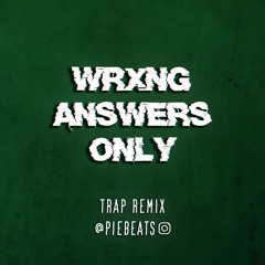 The Streets - Wrong Answers Only (Pie REMIX)