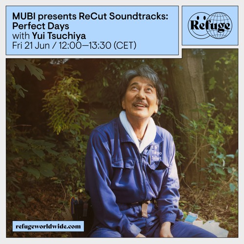 MUBI presents ReCut Soundtracks: Perfect Days - Yui Tsuchiya - 21 Jun 2024
