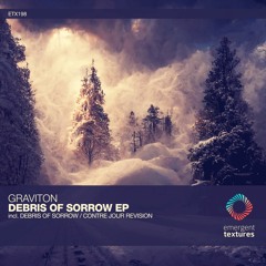 Graviton - Debris Of Sorrow (Original Mix) [ETX198]