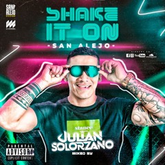 SHAKE IT ON SANALEJO - JULIAN SOLORZANO