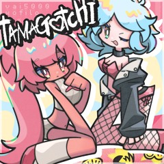 TAMAG♡TCHI w/ xofilo