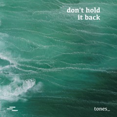 don't hold it back