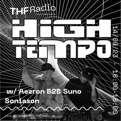 High Tempo w/ Aezron b2b Suno Soniason // 14.09.23