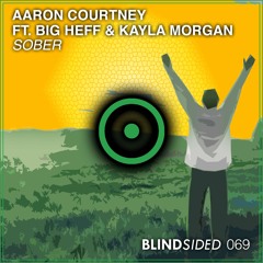 Aaron Courtney ft. Big Heff & Kayla Morgan - Sober