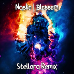 Nasko - Blossom (Stellara Remix)