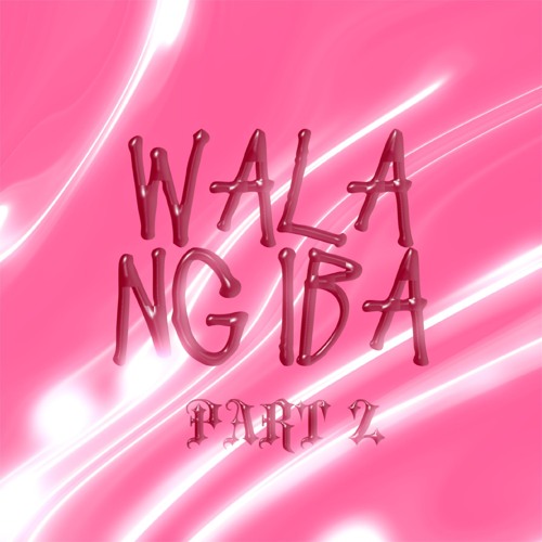 1nonlynell - WALA NG IBA PT. 2