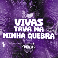 Vivas - Tava na Minha Quebra (feat. MC John JB/MC Treyce) prod. Biscoito no Beat