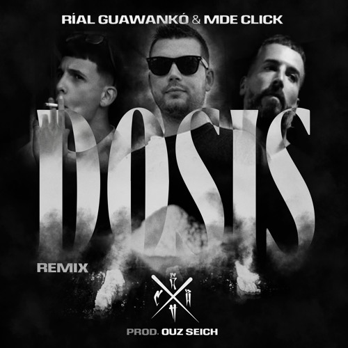Dosis - Ríal Guawankó Ft. MDE Click (Ouz Seich Remix)