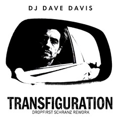 Dave Davis - Transfiguration (DROPFIRST Schranz REWORK) FREE DOWNLOAD