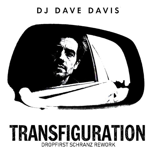 Dave Davis - Transfiguration (DROPFIRST Schranz REWORK) FREE DOWNLOAD