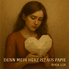 Denn mein Herz ist aus Papier