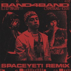 CENTRAL CEE FT. LIL BABY - BAND4BAND (SpaceYeti Remix)