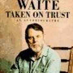 [Download] Taken on Trust: An Autobiography - Terry Waite