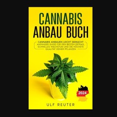 PDF [READ] 📖 Cannabis Anbau Buch: Cannabis anbauen leicht gemacht - Anfänger Guide für den besten