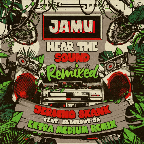 Jamu - Jericho Skank ft. Blackout JA (Extra Medium Remix)