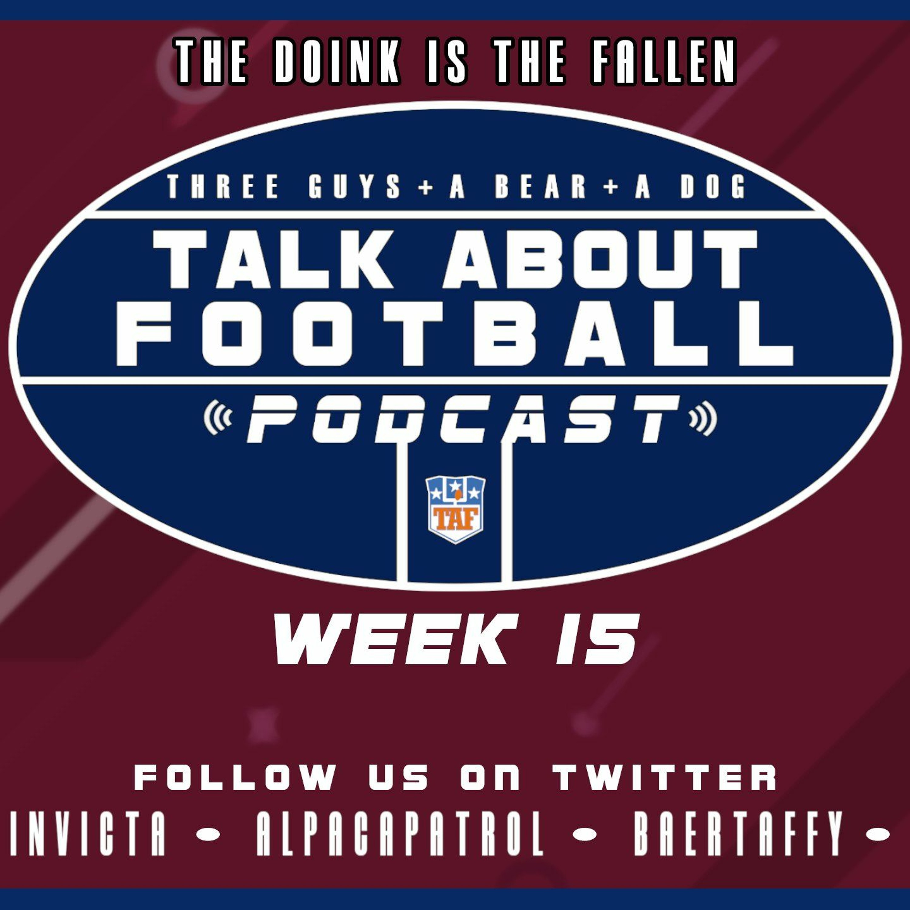 Three Guys (And a Bear and a Dog) Talk About Football - 2021-2022 NFL Week 15 episode artwork