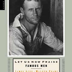 ACCESS EBOOK 📨 Let Us Now Praise Famous Men by  Walker Evans &  James Agee KINDLE PD