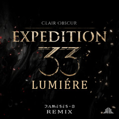 Clair Obscur: Expedition 33 | Lumiere (Rameses B Remix)