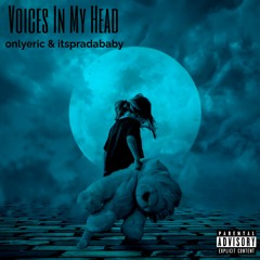 itspradababy - voices in my head ft. onlyeric