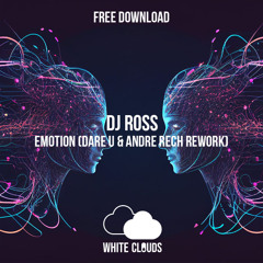 FREE DOWNLOAD : DJ Ross - Emotion (Dare U & André Rech Rework)