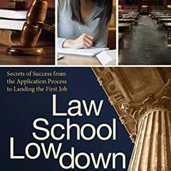 [Download] KINDLE 📃 Law School Lowdown: Secrets of Success from the Application Proc