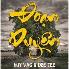 Đoạn Duyên Remix - Huy Vạc, DeeTee ft. Orinn Remix