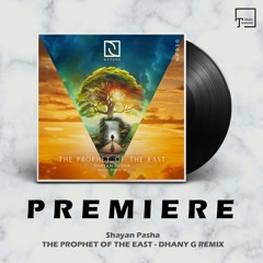 PREMIERE: Shayan Pasha - The Prophet Of The East (Dhany G Remix) [NATURE REC.]