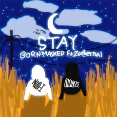 stay ft. Born Masked