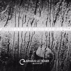 Arnaud Le Texier - Blocks EP - Children Of Tomorrow